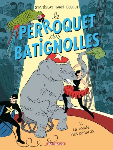 Le Perroquet des Batignolles - Tome 2 - La Ronde des canards -  Jacques Tardi,  Boujut - Dargaud