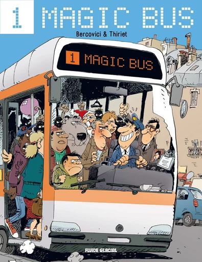 Magic Bus (Tome 1) - Jean-Michel Thiriet - Fluide Glacial