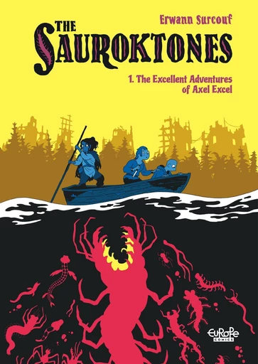 The Sauroktones - Chapter 1 - The Excellent Adventures of Axel Excel - Erwann Surcouf - Europe Comics