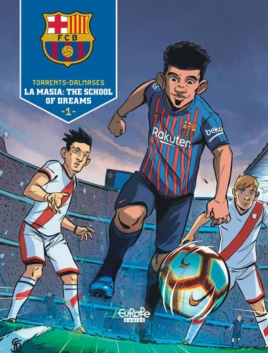 FC Barcelona - Volume 1 - La Masia: The School of Dreams - Eduard Torrents - Europe Comics