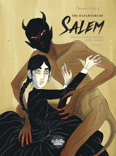 The Daughters of Salem How we sent our children to their deaths: Part 2 - Thomas Gilbert - Europe Comics