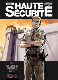 Haute sécurité - Tome 1 - Les gardiens du temple - tome 1/2