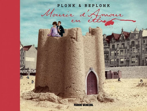 PlonketReplonk - Mourir d'amour en été -  PlonketReplonk - Fluide Glacial