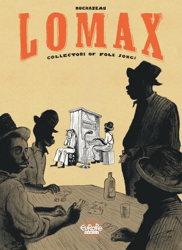 Lomax: Collectors of Folk Songs -  Duchazeau - Europe Comics