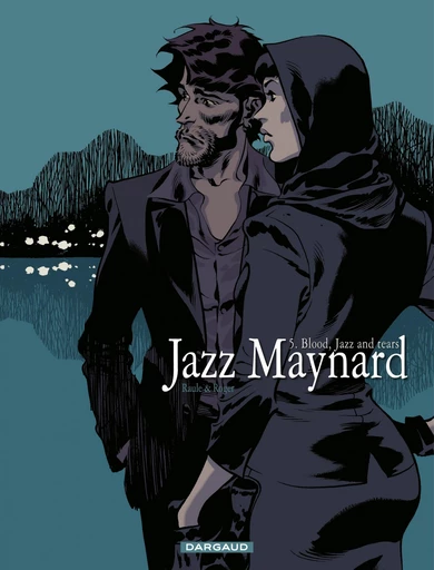 Jazz Maynard - Tome 5 - Blood, Jazz and tears -  Raule - Dargaud