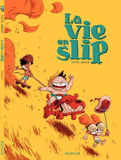 La vie en slip - Tome 1 -  Steve Baker - Dupuis