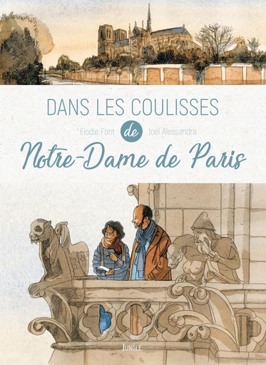 Dans les coulisses - Tome 1 - Notre-Dame de Paris -  Elodie Font - Jungle