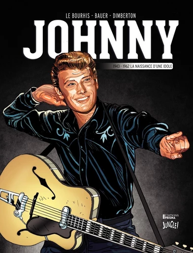 Johnny - Tome 1 - La naissance d'une idole (1943-1962) -  François Dimberton - Jungle