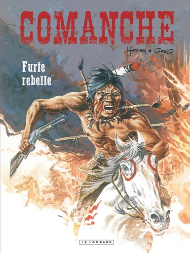 Comanche - Tome 6 - Furie rebelle -  Greg - Le Lombard