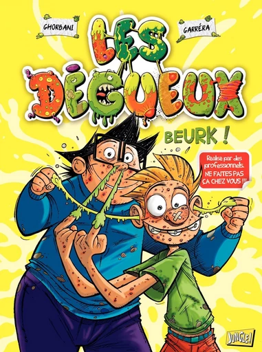 Les Dégueux - Tome 1 - Beurk -  Jean-luc Garréra - Jungle