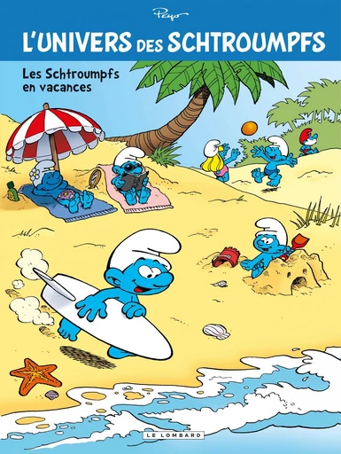 L'Univers des Schtroumpfs - Tome 7 - Les Schtroumpfs en vacances -  Peyo - Le Lombard