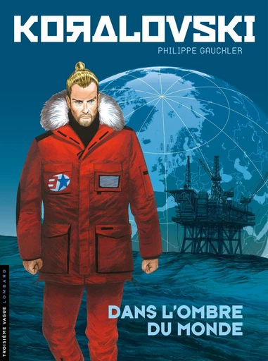 Koralovski - Tome 2 - Dans l'Ombre du monde - Philippe Gauckler - Le Lombard