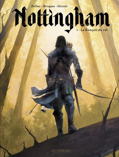 Nottingham - Tome 1 - La Rançon du roi - Vincent Brugeas,  Herzet - Le Lombard