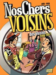 Nos Chers Voisins - Tome 4 - Des voisins trop fun