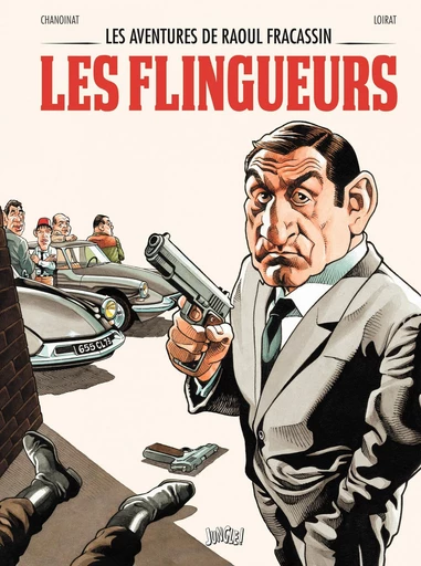 Les aventures de Raoul Fracassin - Tome 1 - Les Flingueurs -  Philippe Chanoinat - Jungle