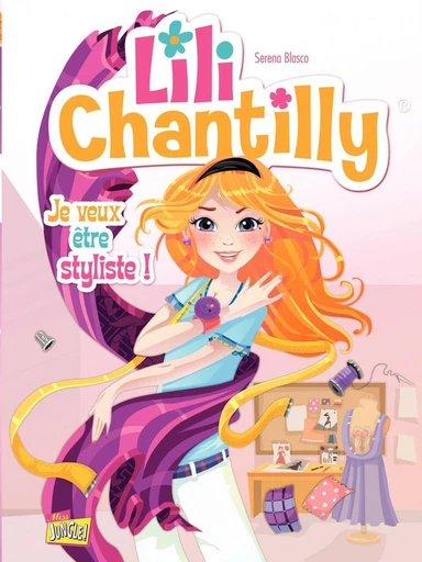 Lili Chantilly - Tome 1 - Je veux être styliste - Véronique Grisseaux - Jungle