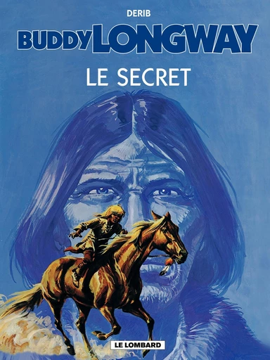 Buddy Longway - Tome 5 - Secret (Le) -  Derib - Le Lombard