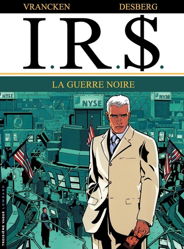 I.R.$. - Tome 8 - La Guerre noire - Stephen Desberg - Le Lombard