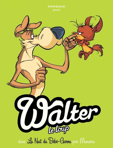 Walter Le Loup  - Tome 1 - Bébé Garou -  Jose Luis Munuera - Dargaud