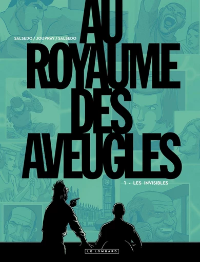 Au Royaume des aveugles - Tome 1 - Les invisibles -  Olivier Jouvray - Le Lombard