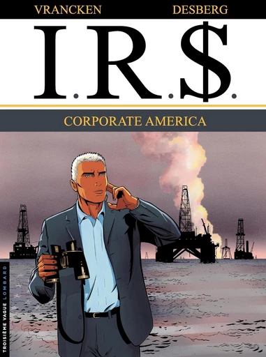 I.R.$. - Tome 7 - Corporate America - Stephen Desberg - Le Lombard