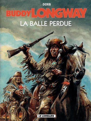 Buddy Longway - Tome 18 - Balle perdue (La) -  Derib - Le Lombard