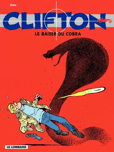 Clifton - tome 16 – Le Baiser du cobra -  Bédu - Le Lombard