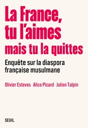 La France, tu l’aimes mais tu la quittes