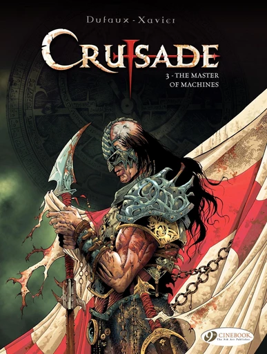 Crusade - Volume 3 - The Master of Machines - Jean Dufaux, Philippe Xavier - Cinebook