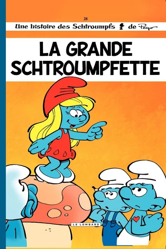 Les Schtroumpfs - Tome 28 - La Grande Schtroumpfette - Thierry Culliford - Le Lombard