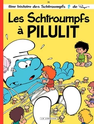 Les Schtroumpfs - Tome 31 - Les Schtroumpfs à Pilulit