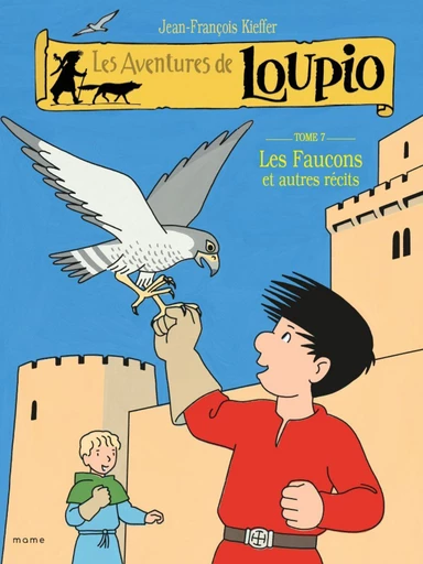 Les Aventures de Loupio - tome 7 - Les Faucons et autres récits - Jean-François Kieffer - Fleurus BD