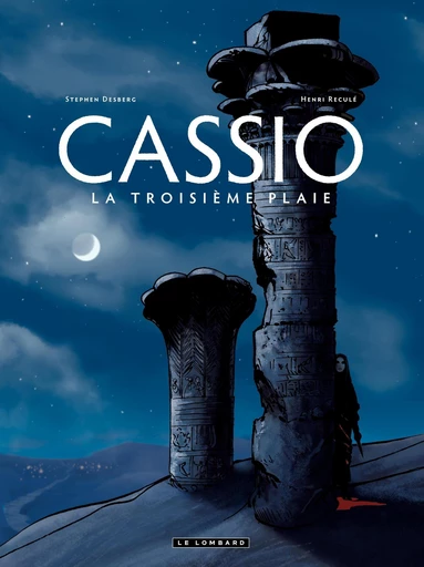 Cassio - tome 3 - La troisième plaie - Stephen Desberg - Le Lombard