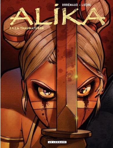 Alika - Tome 2 - La Thaumaturge -  BRREMAUD - Le Lombard