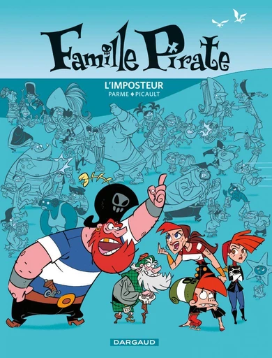 Famille Pirate - Tome 2 - L'Imposteur - Aude Picault - Dargaud