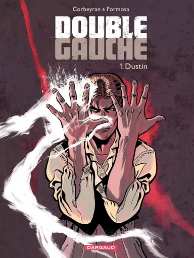 Double Gauche - Tome 1 - Dustin - Eric Corbeyran - Dargaud