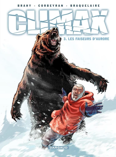 Climax - Tome 3 - Les faiseurs d'aurore - Eric Corbeyran, Achille Braquelaire - Dargaud