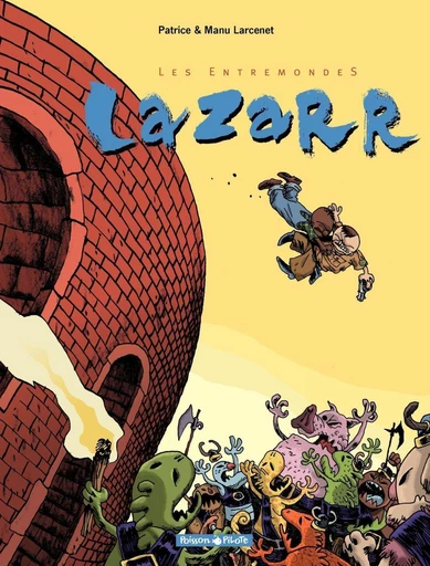 Les Entremondes - Tome 1 - Lazarr -  Patrice Larcenet - Dargaud