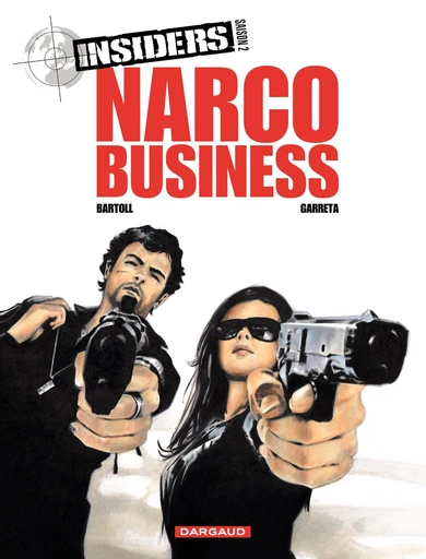 Insiders - Saison 2 - Tome 1 - Narco Business - Jean-Claude Bartoll - Dargaud