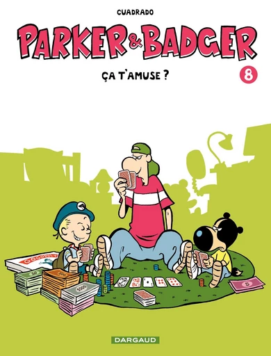 Parker et Badger - Tome 8 - ça t'amuse ? - Marc Cuadrado - Dargaud