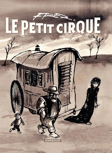 Le Petit Cirque -  Fred - Dargaud