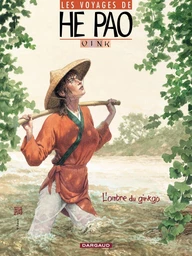 Les Voyages d'He Pao - Tome 2 - L'ombre du Ginkgo