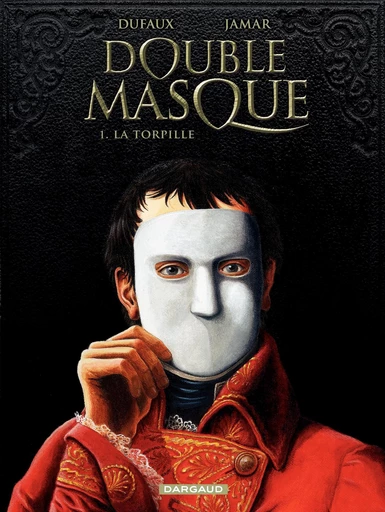 Double Masque - Tome 1 - Torpille - Jean Dufaux - Dargaud