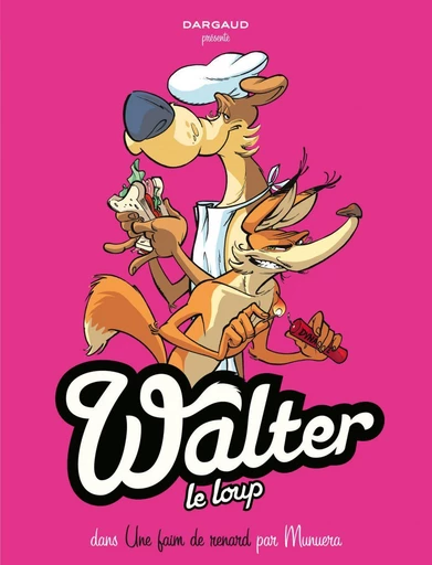 Walter Le Loup  - Tome 2 - Une faim de Renard ! -  Jose Luis Munuera - Dargaud