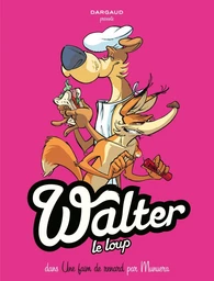 Walter Le Loup  - Tome 2 - Une faim de Renard !