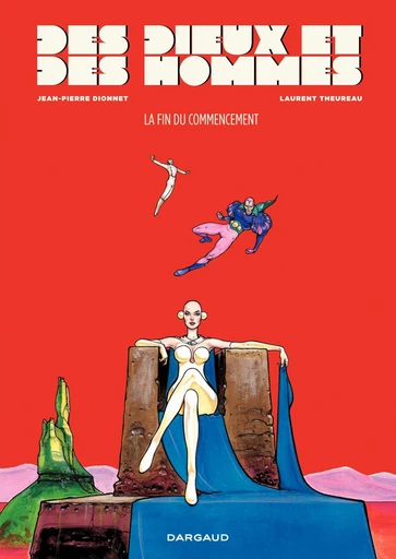 Des Dieux et des Hommes - Tome 1 - La fin du Commencement - Jean-Pierre Dionnet - Dargaud