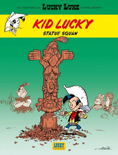 Les aventures de Kid Lucky d'après Morris - Tome 3 - Statue squaw -  Achdé - Lucky Comics