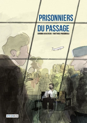 Prisonniers du passage - Chowra Makaremi, Matthieu Pehau Parciboula - Steinkis BD