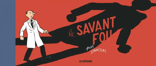 Le Savant Fou - Tome 1 -  Stanislas - Les Rêveurs