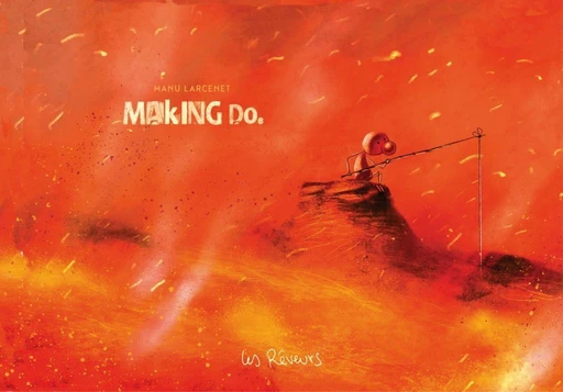 Making Do - Manu Larcenet - Les Rêveurs